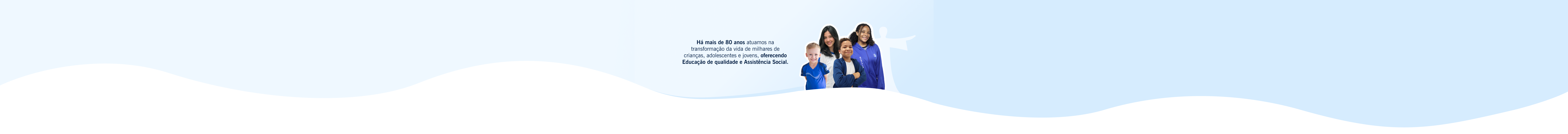 Há mais de 80 anos oferecendo Educação de qualidade e Assistência Social.